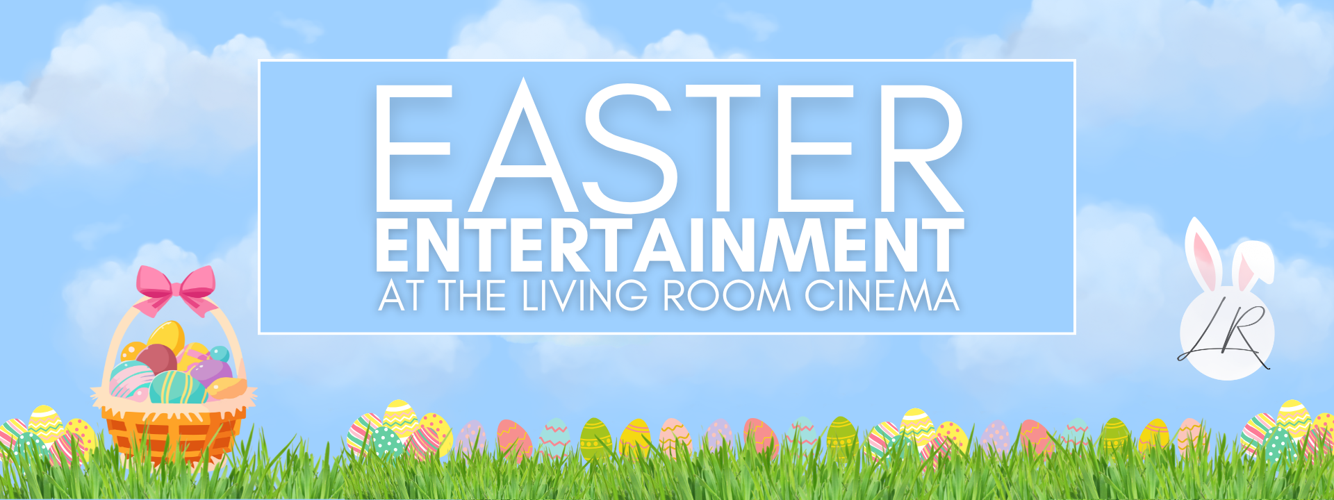 Easter at The Living Room Cinema